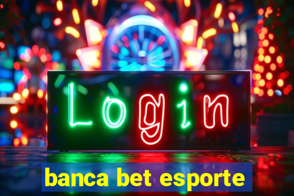 banca bet esporte